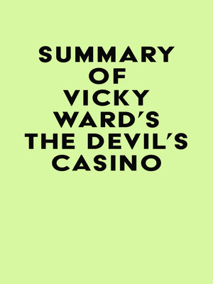 cover image of Summary of Vicky Ward's the Devil's Casino